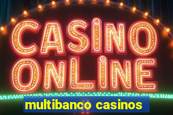 multibanco casinos